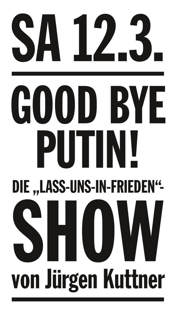 Good bye, Putin! Die „Lass-uns-in-Frieden-Show“ Sa, 12.3., 19:30 freier Eintritt, Spenden an @KARUNA_Tweets Programm: volksbuehne.berlin/#/de/veranstal…