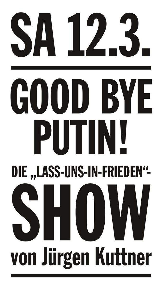 Good bye, Putin! Die „Lass-uns-in-Frieden-Show“
Sa, 12.3., 19:30 freier Eintritt, Spenden an <a href="/KARUNA_Tweets/">KARUNA</a> 
Programm: volksbuehne.berlin/#/de/veranstal…