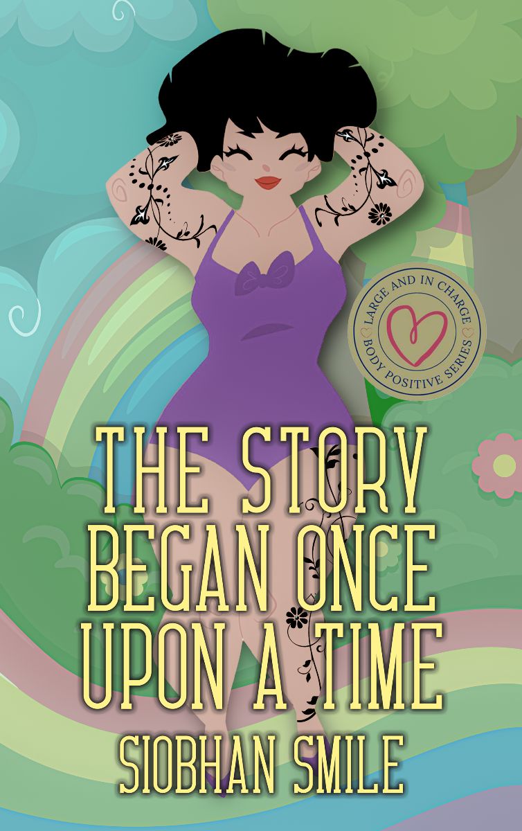 A New Release from my alter- ego Siobhan Smile - The Story Began Once Upon a Time #BodyPositive #SexPositive #SingleMom #SweetRomance #Bisexual #Lesbian #FriendsToLovers #SweetLesbianRomance |URL|*