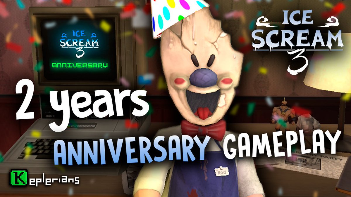 Keplerians - 2 YEARS since the release of #IceScream3 🥳 Did you enjoy the  PARTY MOD gameplay we uploaded yesterday in our  Channel? 🤔 For  those who didn't watched it yet