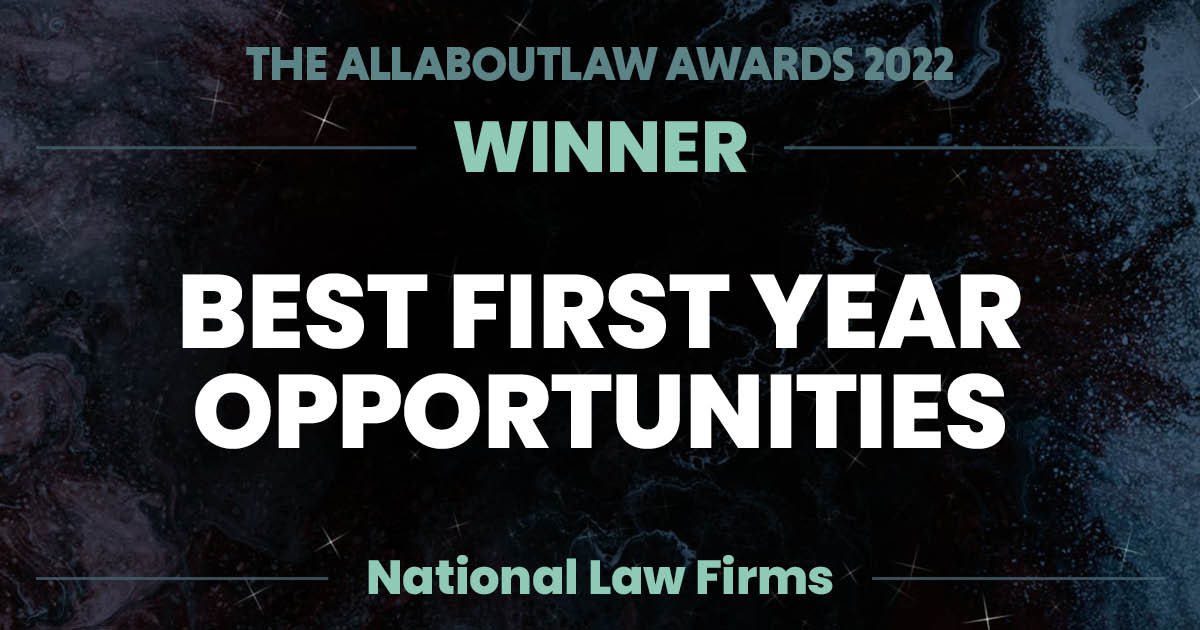 We have been named as a Winner in the 'Best First Year Opportunities' category at the <a href="/AllAboutLaw/">AllAboutLaw</a> Awards 2022 and recognised as a runner-up for our early career opportunities and graduate recruitment practices in multiple other categories.

Congratulations to everyone involved!