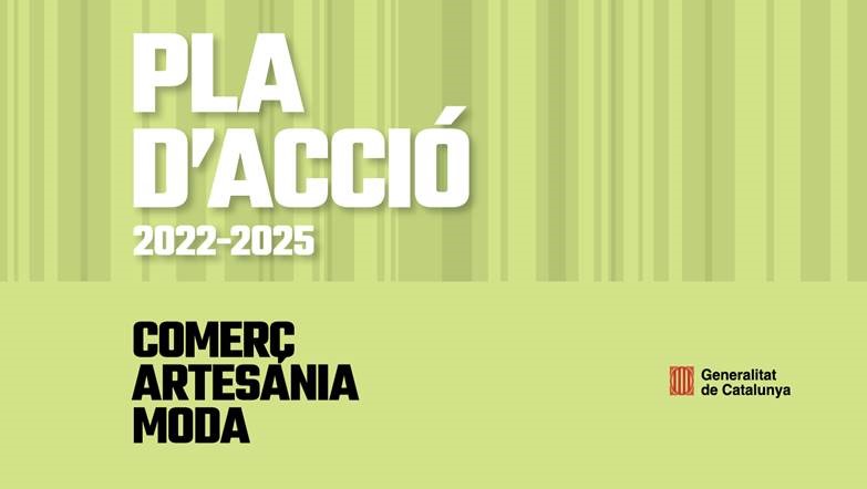 Ja podeu descarregar el Pla d'acció 2022-2025 del Comerç, l'Artesania i la Moda amb les actuacions i mesures que es duran a terme des de la direcció general de Comerç i el <a href="/ccamcat/">Comerç, artesania i moda</a> en els propers quatre anys en aquests àmbits.

👉gen.cat/3hSM89d