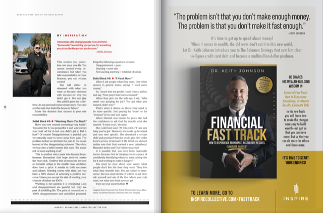 Great to see an article and my new book in Inspire Magazine today. Love the this statement from book: The problem isn't that you don't make enough money. The problem is that you don't make it fast enough." Did you get your copy yet? FinancialFastTrack .com or Profile link.