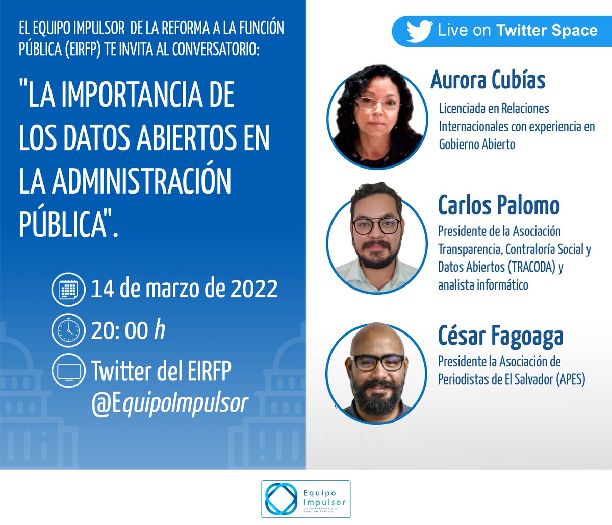 EquipoImpulsor's tweet photo. #FunciónPúblicaSv #TwitterSpaces🔴 | El EIRFP abordará con Aurora Cubias, Carlos Palomo y César Fagoaga, la importancia de los datos abiertos 🏛💬en la administración pública.

🗓 Lunes 14 de marzo de 2022
🕐 08:00 p.m.
🔗 https://t.co/j7Fl9SL2MN https://t.co/5yEBnGTbja