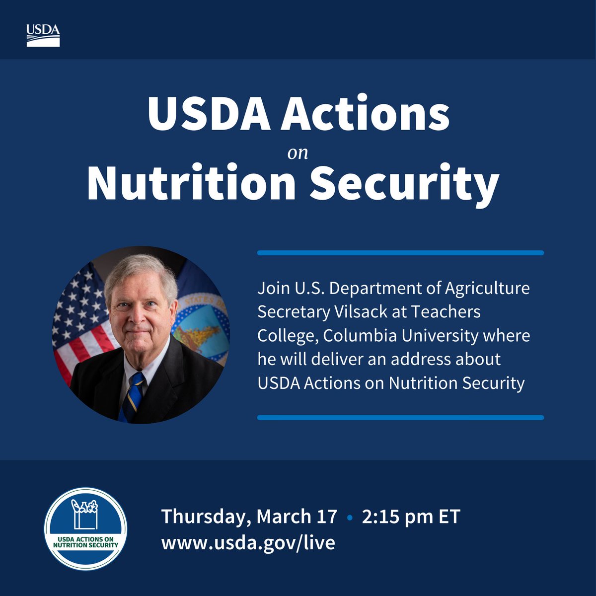 Join <a href="/SecVilsack/">Secretary Tom Vilsack</a> LIVE on March 17, 2022, at 2:15 PM ET, where he will deliver an address about USDA Actions on Nutrition Security. Watch live ➡️ usda.gov/live