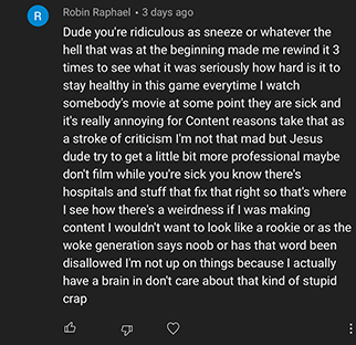 Context: My in-game character sneezed once during an hour long video...