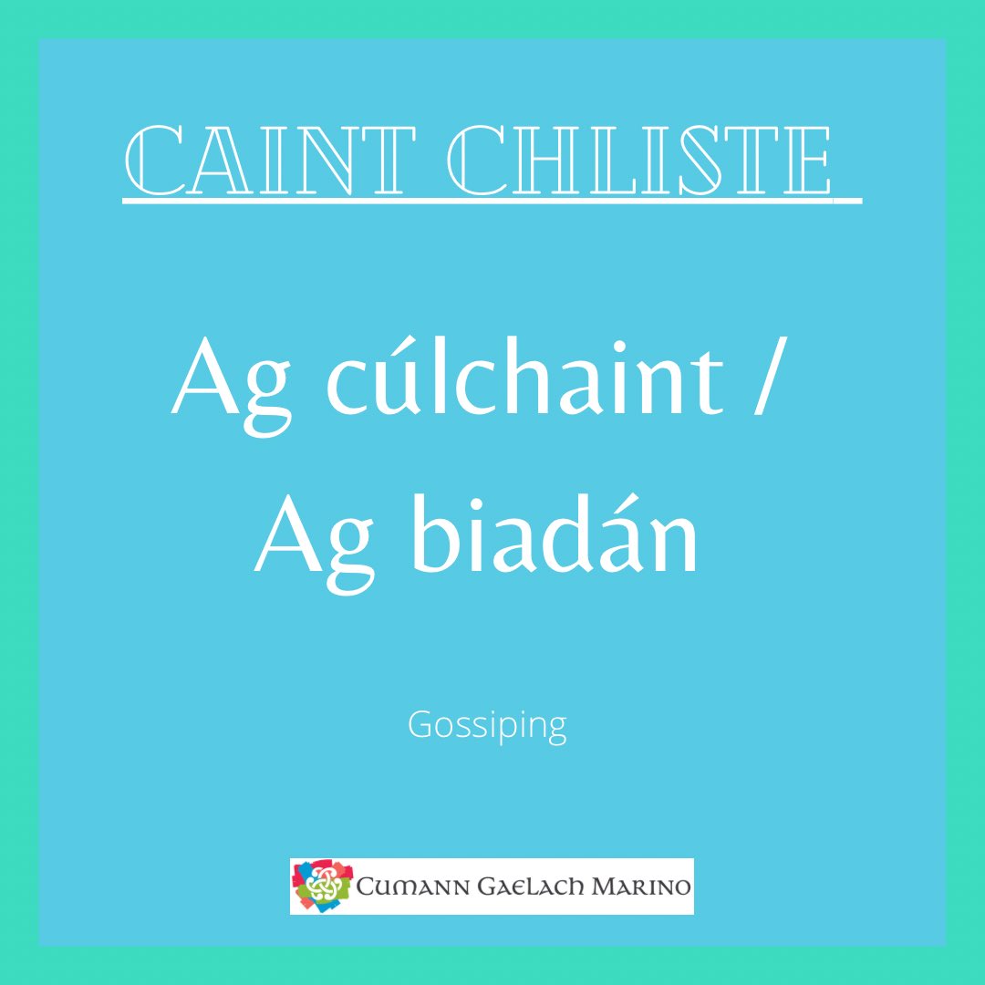💥CAINT CHLISTE 💥

Inis do Mháire i gcogar é agus inseoidh Máire don phobal é - Tell it to Máire in a whisper and Máire will tell it to the community 🤭

Cogar i gcluais agus chuala an tigh é - Whisper in an ear and the whole house heard it 😬