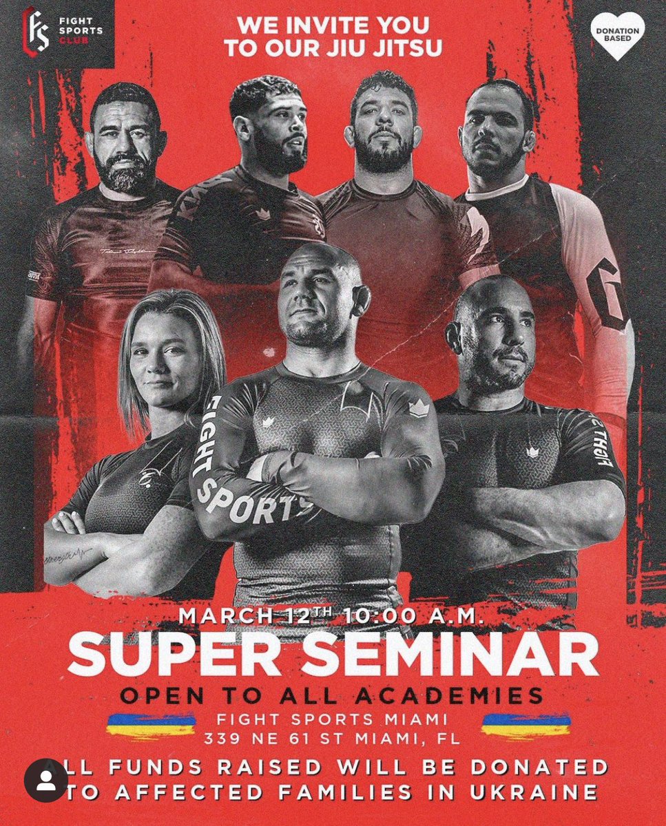 Donation Based Seminar - OPEN TO ALL GYMS! Super Gi &amp; NoGi Seminar to raise money for Families in Ukraine. 🇺🇦❤️ This Saturday March 12, 10am - 12PM. Come Join us! @fightsportsmiami