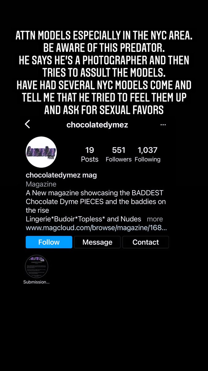 Lady_Oyanka's tweet photo. ATTN MODELS ESPECIALLY IN THE NYC AREA. BE AWARE OF THIS PREDATOR.
HE SAYS HE’S A PHOTOGRAPHER AND THEN TRIES TO ASSULT THE MODELS. 
HAVE HAD SEVERAL NYC MODELS COME AND TELL ME THAT HE TRIED TO FEEL THEM UP AND ASK FOR SEXUAL FAVORS. Goes on IG by Chocolatedymez https://t.co/ROgY5bn5TZ