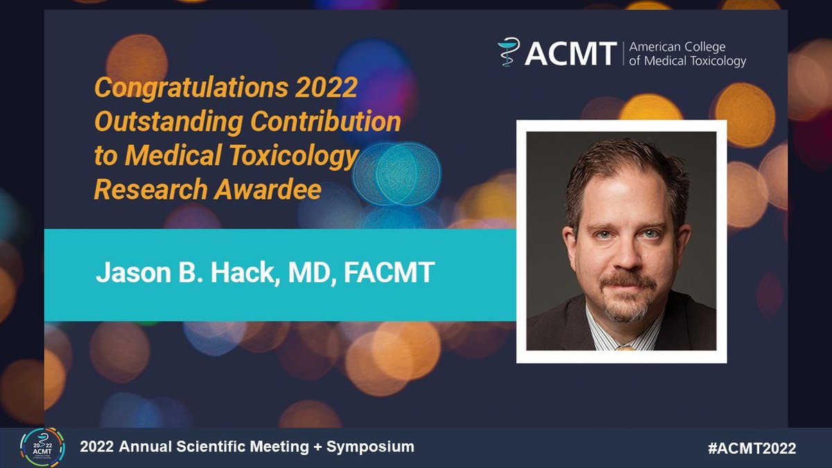 #ACMT2022 Congratulations 2022 Award for Outstanding Contributions to Medical Toxicology Research Jason B. Hack, MD FACMT