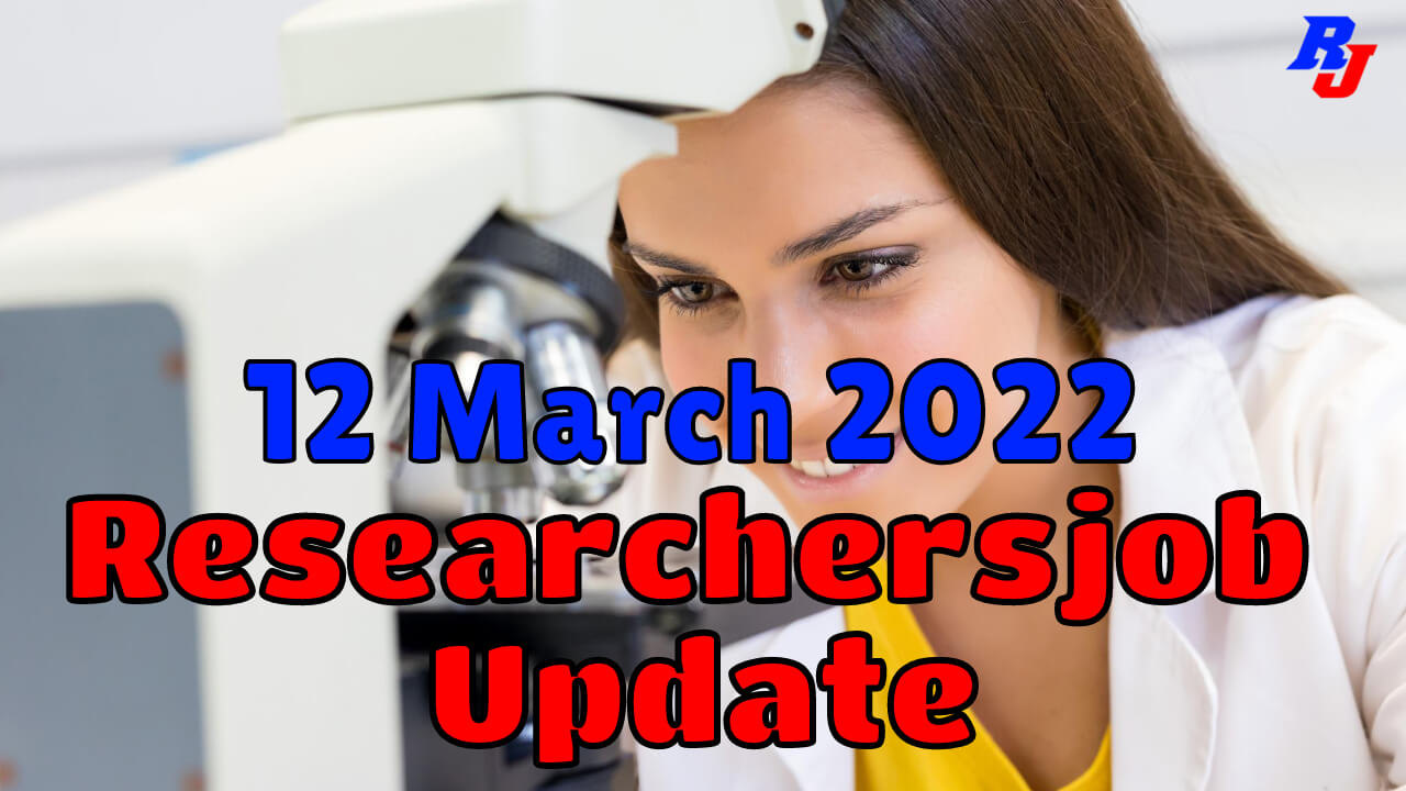 Various Research Positions – 10 March: Researchersjob- Updated