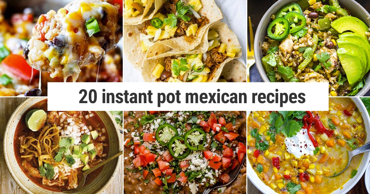20+ Instant Pot Mexican Recipes (Muy Deliciosas!)