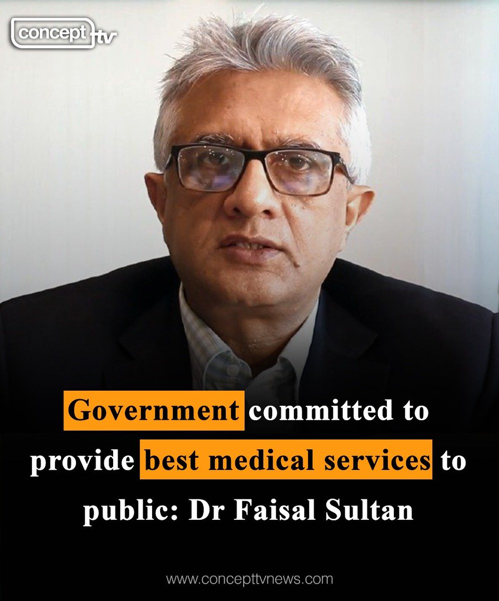 ConceptTVNews's tweet photo. Special Assistant on National Health Services Dr. #FaisalSultan says the government is committed to provide best medical services to the people at public hospitals across the country. https://t.co/K7ZC9yZlFd