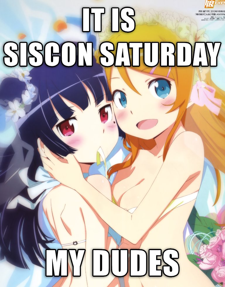 sisconsaturdays's tweet photo. it is Siscon Saturday my dudes https://t.co/woZoELET4R
