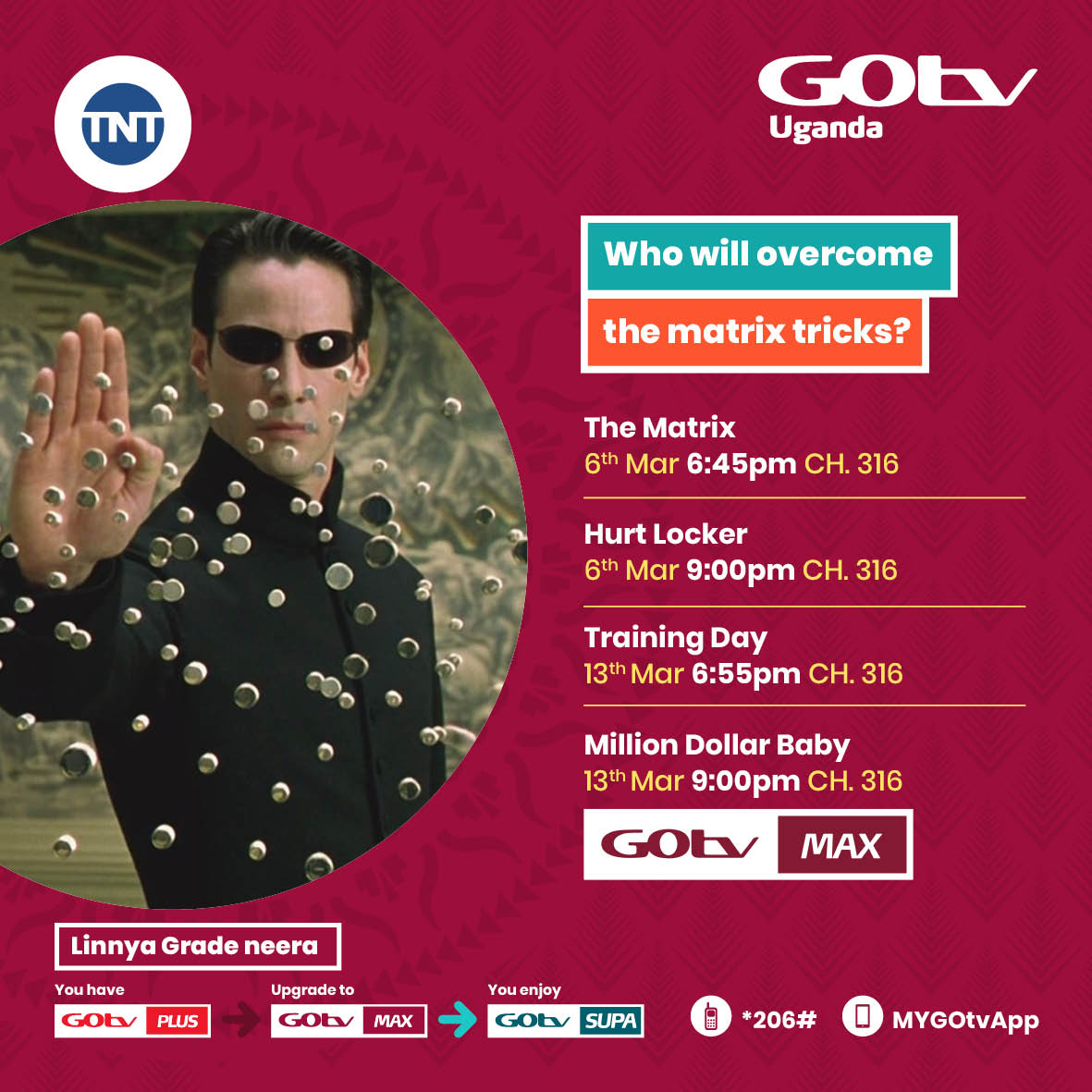 GOtvUganda's tweet photo. Oyagala Fight? Let’s bring it to you. #LinnyaGradeNeGOtv to GOtv Max or SUPA to Catch Training Day at 6:55pm and Million Dollar Baby at 9 pm this Sunday. Only on TNT CH.316 316 #StayConnected https://t.co/2cadCvWywH