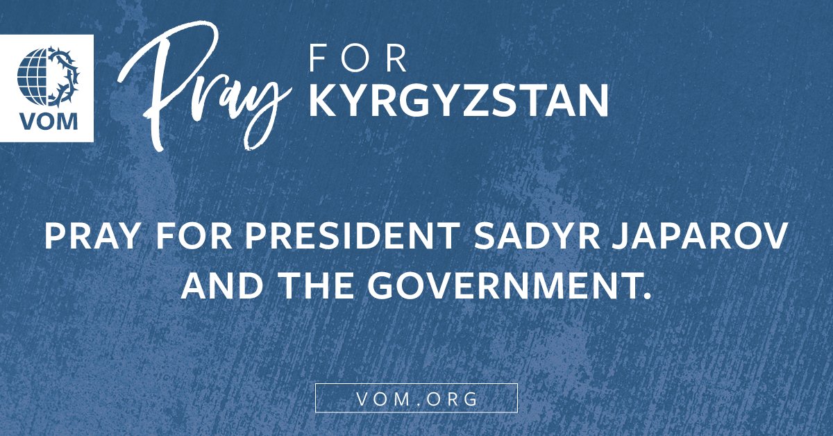 VOM_USA's tweet photo. KYRGYZSTAN: Pray for President Sadyr Japarov and the government. https://t.co/AADcIj1Xpo