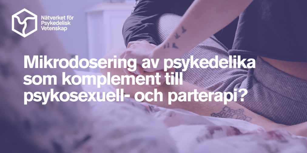 NPVsweden's tweet photo. Resultaten från en mindre kvalitativ studie antyder att mikrodosering av psykedelika kan erbjuda ett komplement i psykosexuell- och parterapi. 
Läs mer via länken https://t.co/VDWRnOtQ8E https://t.co/D8se3SYOjl