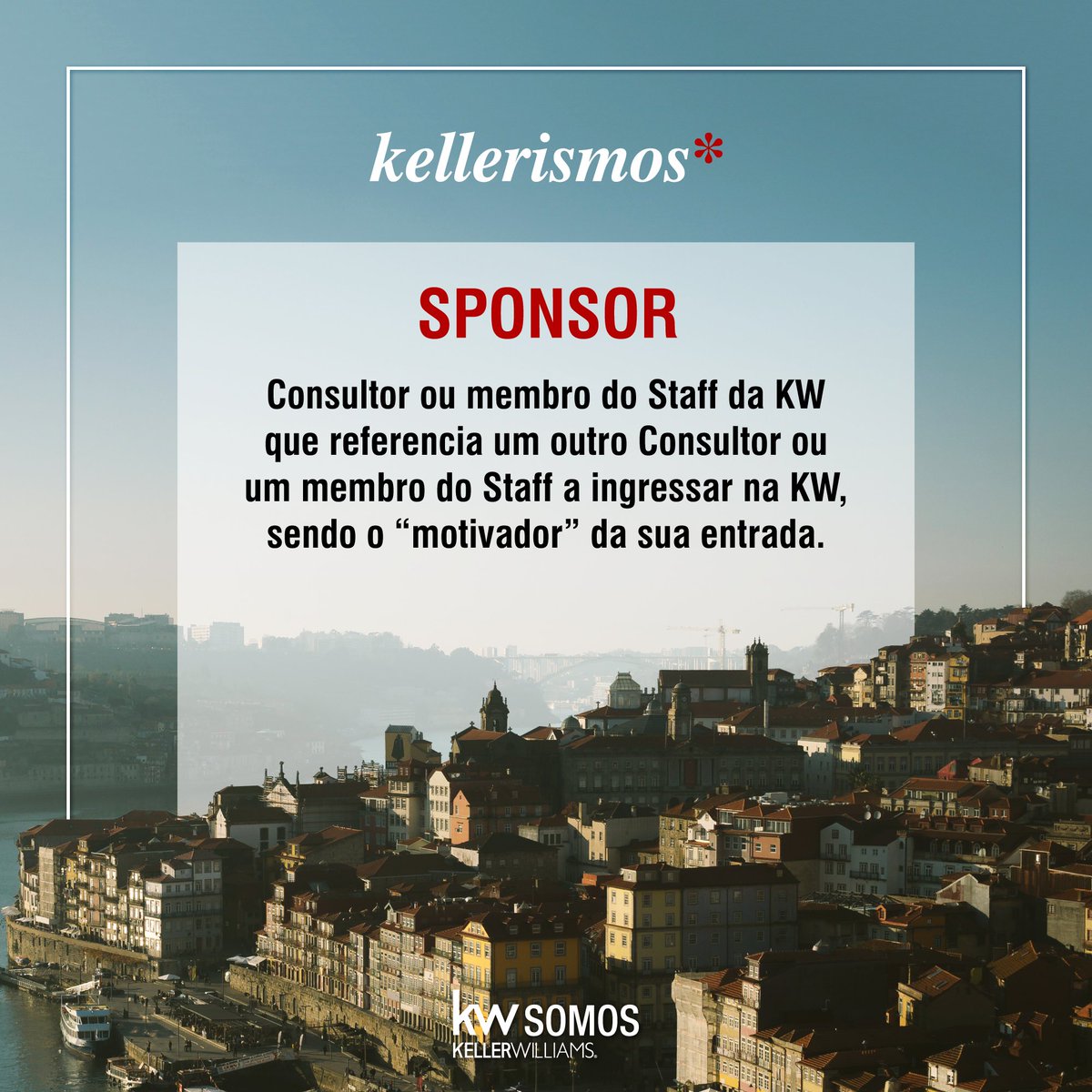 kwsomos's tweet photo. Kellerismos*️

𝐒𝐏𝐎𝐍𝐒𝐎𝐑
Consultor ou membro do Staff da KW que referencia um outro Consultor ou um membro do Staff a ingressar na KW, sendo o “motivador” da sua entrada.

#kwsomos #kellerismos https://t.co/7AeQX1TkX0