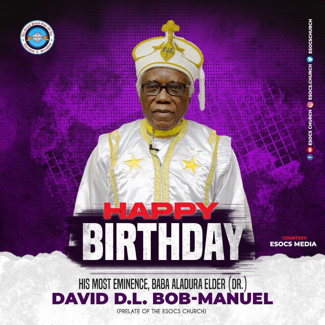 esocschurch's tweet photo. Happy Birthday Daddy !
Our Praying Father !
HIS MOST EMINENCE THE BABA ALADURA ELDER (DR) DAVID D.L BOB-MANUEL !

We Pray for More spiritual Grace,Long life and good health ! IJN 🙏 https://t.co/7CqlBYnPwy