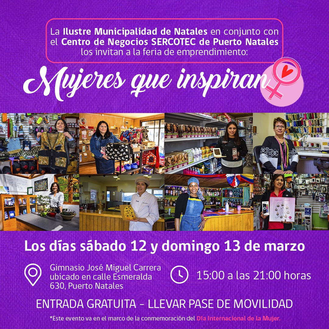MUJERES QUE INSPIRAN ❤ porque seguimos conmemorando la #SemanaDeLaMujer  

🗓 Sábado 12 y Domingo 13 de Marzo
📍 Gimnasio José Miguel Carrera, calle Esmeralda 360, Puerto Natales.
⏰ de 15 a 20 horas 

¡L@s esperamos!