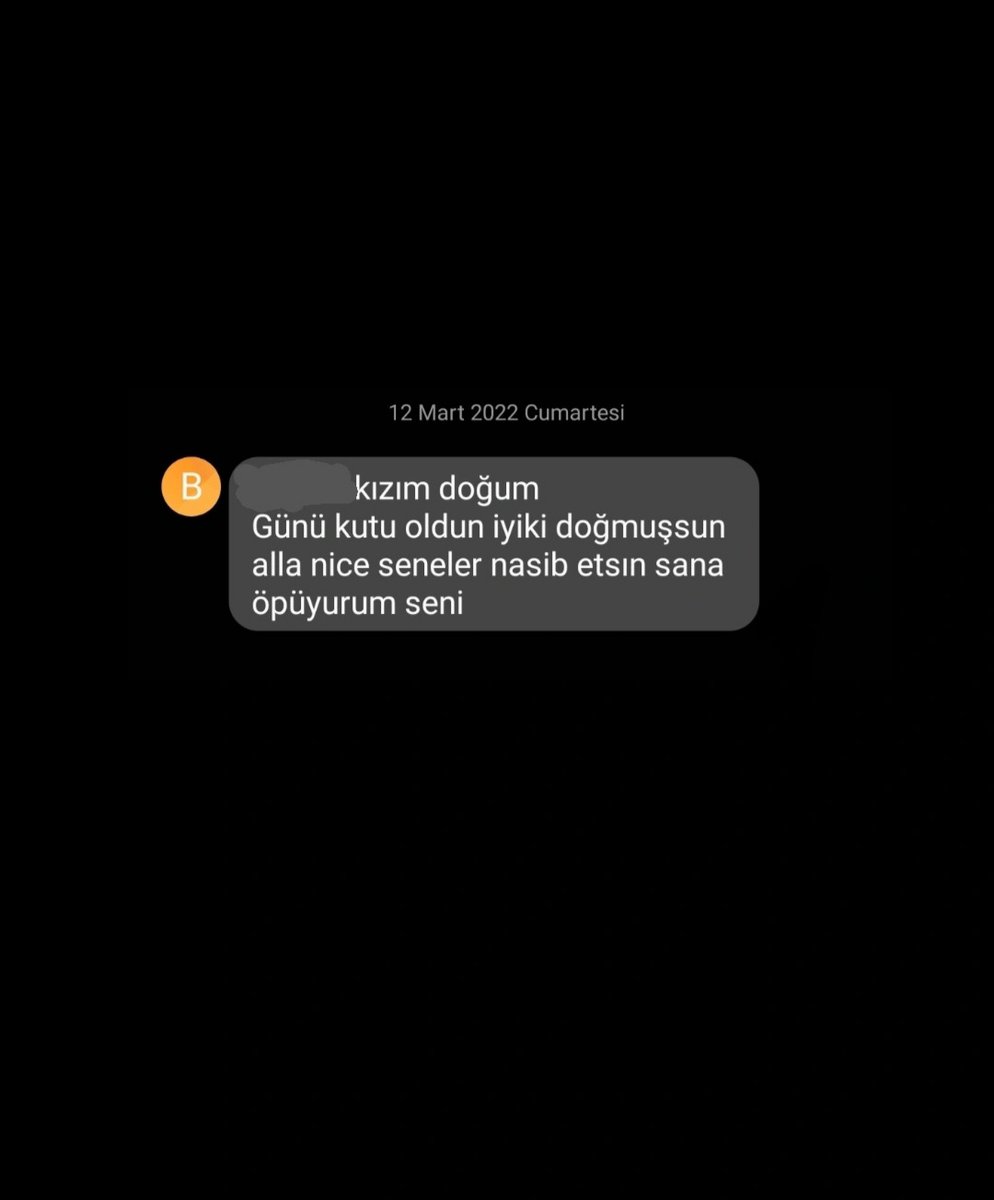 En özel doğum günü mesajım 
Sesini çok özledim  b a b a