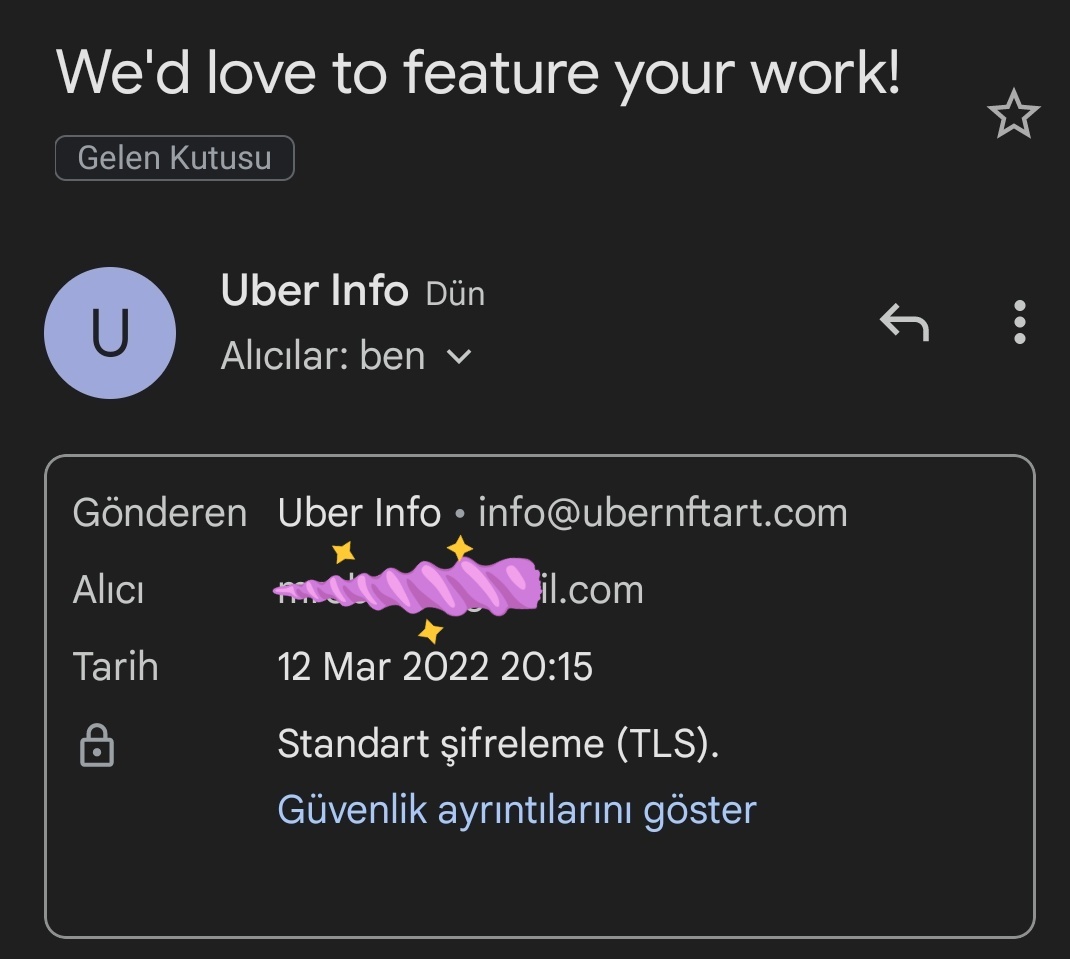 robinthemind's tweet photo. @Uber_Turkiye Merhabalar, kendilerini Uber NFT Art olarak tanımlayan kişilerden bir mail aldım. Büyük ihtimal scam bir mail. Belki haberdar olmak istersiniz. Yoksa Uber'in böyle bir ulaşma kampanyası var mı? https://t.co/BMThca3lfy