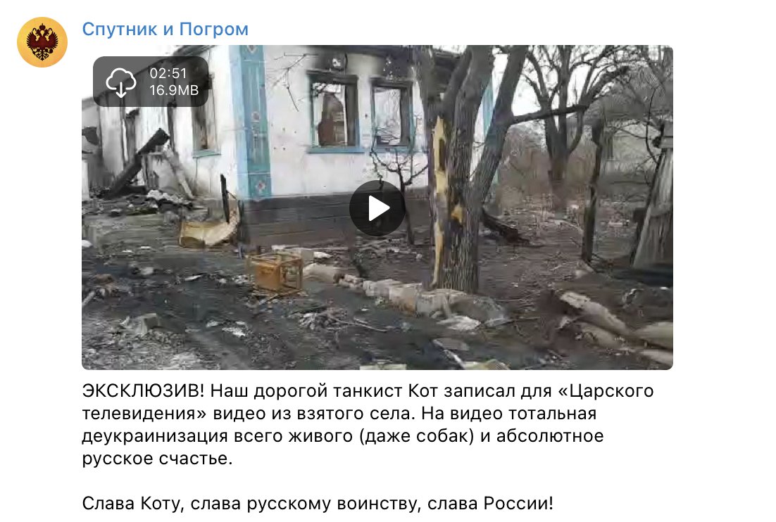 Sputnik and Pogrom - the most prominent Russian nationalist media posted the recording from a captured village documenting "total de-Ukrainisation of everything alive (including the dogs) and absolute Russian happiness". That's far right message, but it's within current discourse