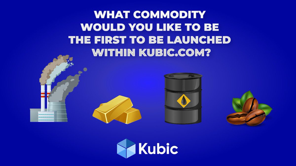 🤔 Which commodity would you like to be the first to be launched on Kubic.com?