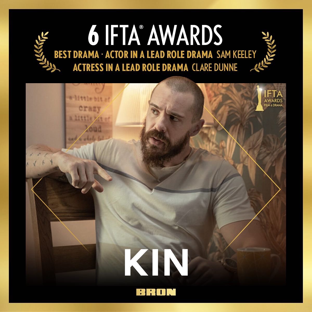 BRON (@bronstudios) on Twitter photo Congratulations to the brilliant cast and crew of #KINseries on their <a href="/IFTA/">Irish Film & Television Academy (IFTA)</a> awards! With our partners <a href="/AMCPlus/">AMC+</a>
🎬 Best Drama
🎬 Best Script Drama, Peter McKenna
🎬 Actress in a Lead Role Drama, <a href="/ClareEmmadunne/">Clare Dunne</a>
🎬 Actor in a Lead Role Drama, @_SamKeeley (1/2) Congratulations to the brilliant cast and crew of #KINseries on their <a href="/IFTA/">Irish Film & Television Academy (IFTA)</a> awards! With our partners <a href="/AMCPlus/">AMC+</a>
🎬 Best Drama
🎬 Best Script Drama, Peter McKenna
🎬 Actress in a Lead Role Drama, <a href="/ClareEmmadunne/">Clare Dunne</a>
🎬 Actor in a Lead Role Drama, @_SamKeeley (1/2)