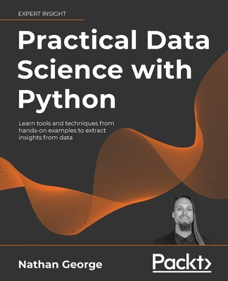 'DOWNLOAD [PDF]] Practical Data Science with Python: Learn tools and ...