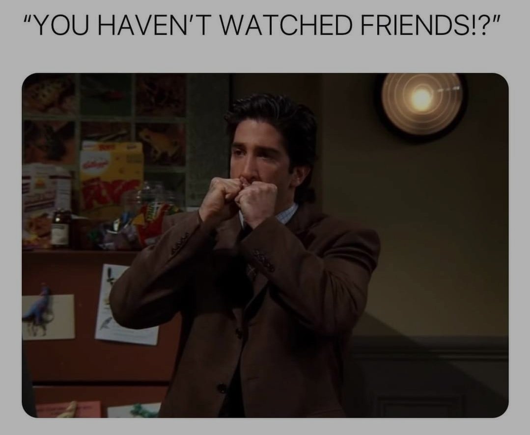 Brittbabi28's tweet photo. My reaction when ppl say they've never seen Friends๐๐คฃ
#FriendsAddict https://t.co/Qy92hPM4tO