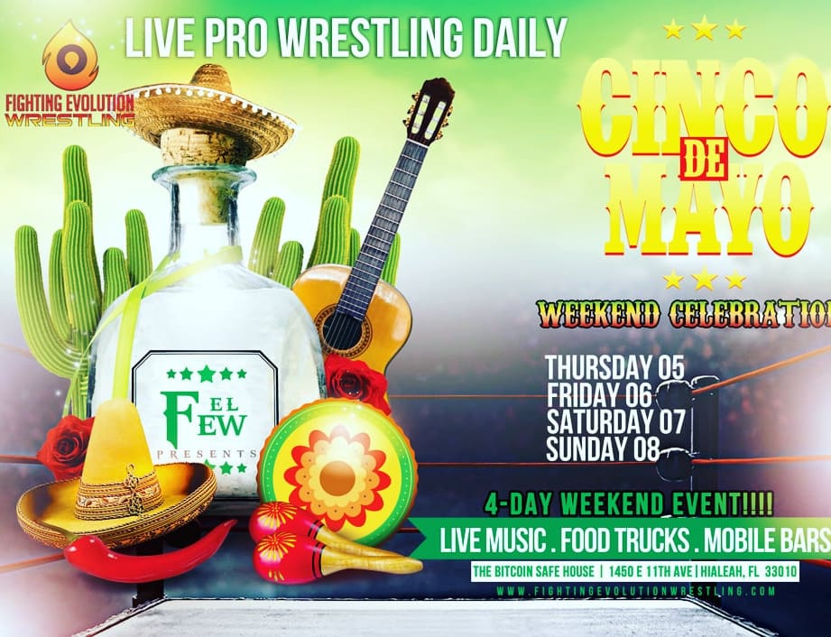 CINCO DE MAYO 🌶 Weekend 🇲🇽 !!!!!
Thurs. May 5th - Sun. May 8th
4-day wknd | 4-DAILY shows of Pro Wrestlin🔥

*Live Pro Wrestling | Exotic Car Show | Food Trucks | Mobile Bars | Daily PARTY 🥳 | Cruise givieaway &amp; cash prizes!!!

LOCATION: 👀
1450 E 11th Ave
Hialeah, Fl. 33010