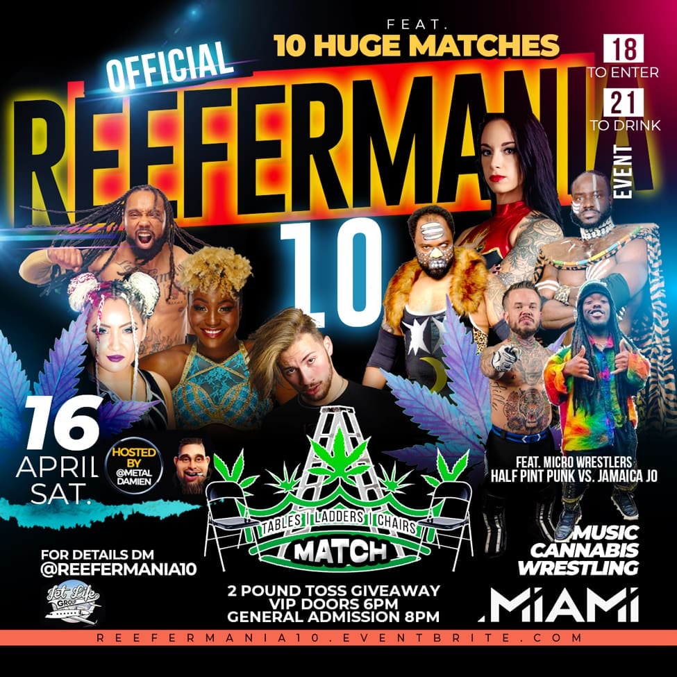 Reefermania 10
Sat. April 16, 2022
M3 Studios Miami, Fl

Your favorite cannabis vendors, music, &amp; LIVE Pro Wrestling!
Featuring: <a href="/RealMJJenkins_/">𝓜𝓸'𝓝𝓲𝓺𝓾𝓮 𝓙𝓮𝓷𝓴𝓲𝓷𝓼</a> @DanikaDRouge <a href="/BangerangJake/">Jake St.Patrick</a> @darusselltwins @izaiah_zane
#FEWSurvive #fewdoesitright #WeMakeBelieve