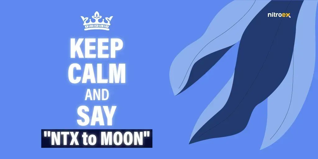 👑 KEEP CALM AND SAY

NTX to MOON 🚀