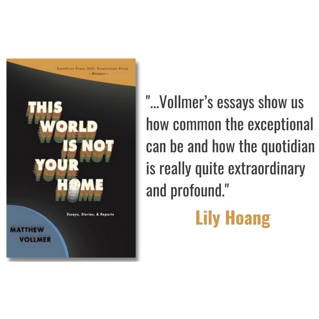 eastoverpress's tweet photo. "Vollmer’s essays show us how common the exceptional can be and how the quotidian is really quite extraordinary and profound.”

—#LilyHoang, author of CHANGING and A BESTIARY, on @matthewvollmer's essay collection THIS WORLD IS NOT YOUR HOME. Learn more: https://t.co/Z1nzwxtxba. https://t.co/DasMRLClc5