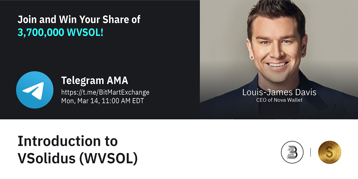 🔈Join us <a href="/solidus_v/">VSolidus®</a> 11AM EDT on Mar 14 for $WVSOL AMA! We are pleased to have Louis-James Davis, the CEO of Nova Wallet.

1⃣ Follow <a href="/BitMartExchange/">BitMart</a> &amp; <a href="/solidus_v/">VSolidus®</a> on Twitter
2⃣ RT &amp; tag 3 frds
3⃣Join t.me/BitMartExchange
4⃣Fill forms.gle/ShvMCY2hp87Xov…