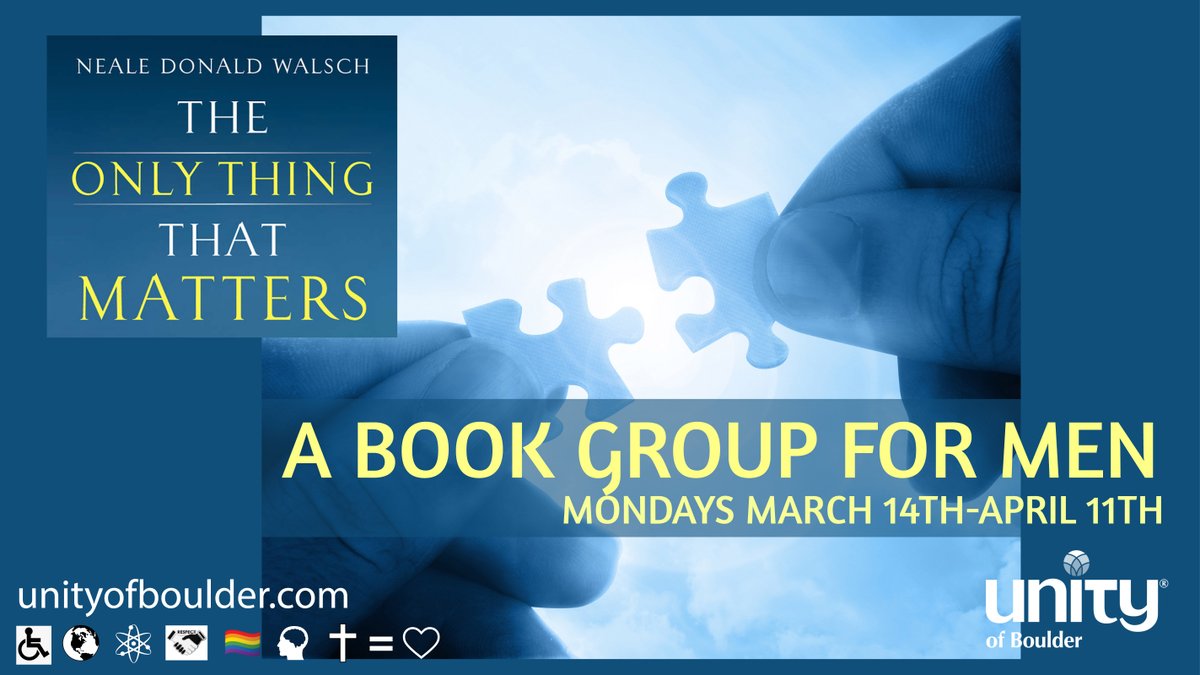 UnityBoulder's tweet image. MEN&apos;S BOOK DISCUSSION GROUP, MARCH 14TH - APRIL 11TH, IN PERSON MONDAYS FROM 6-7:30PM

We will be read ‘The Only Thing That Matters: Book 2 in the Conversations with Humanity Series’ by Neale Donald Walsch.

MORE:  ow.ly/qK9b50I2EPs...
 #unityboulder #bookgroupboulder