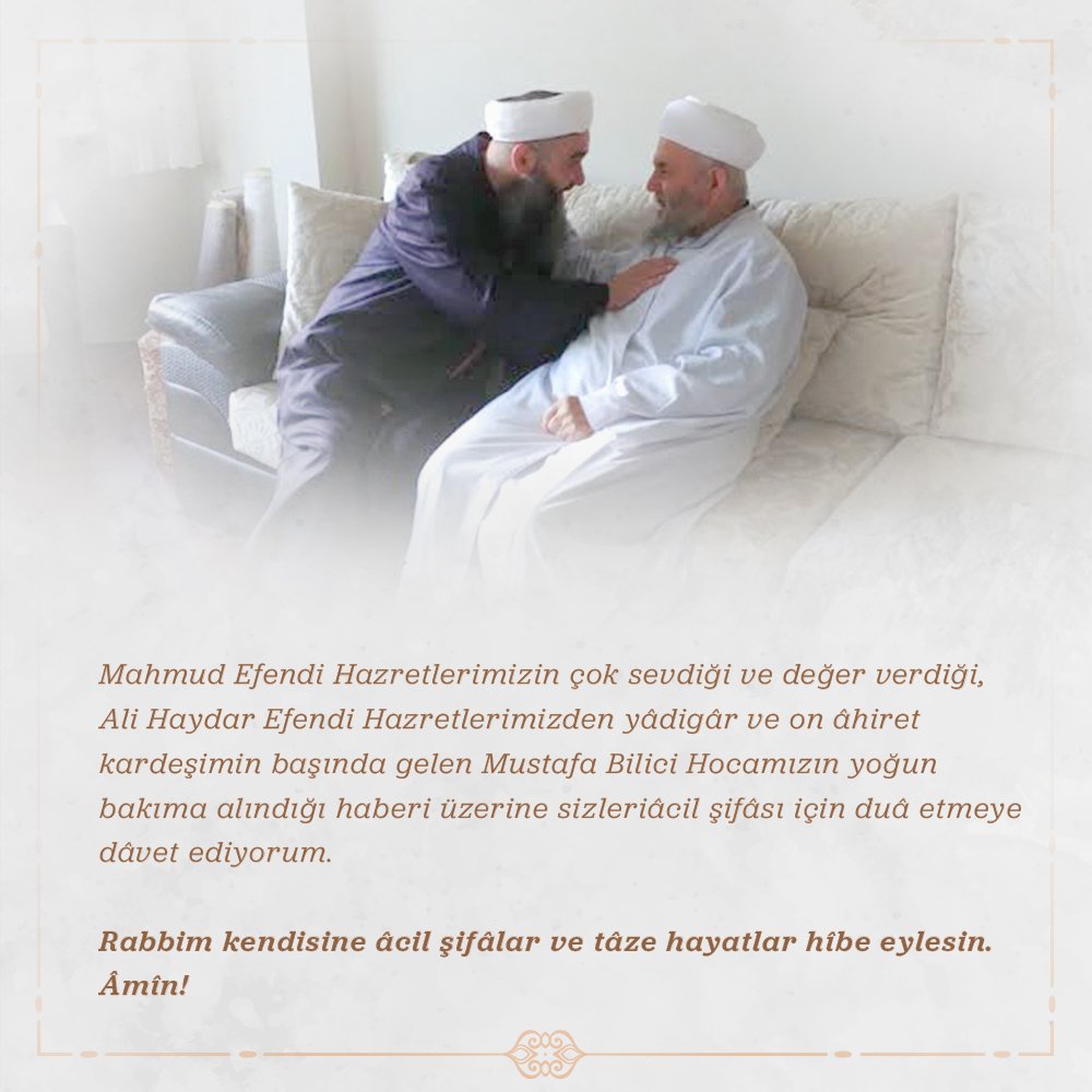 c_ahmethoca's tweet photo. Mahmud Efendi Hazretlerimizin çok sevdiği ve değer verdiği, Ali Haydar Efendi Hazretlerimizden yâdigâr ve on âhiret kardeşimin başında gelen Mustafa Bilici Hocamızın yoğun bakıma alındığı haberi üzerine sizleri âcil şifâsı için duâ etmeye dâvet ediyorum. https://t.co/LwZqMos6Lw