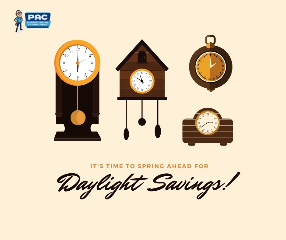 PACPlumbing's tweet photo. The time has come to SPRING AHEAD for daylight savings! Incase you missed it this morning, adjust your clock an hour ahead. #DaylightSavings #SpringAhead https://t.co/eTncp6rEFF
