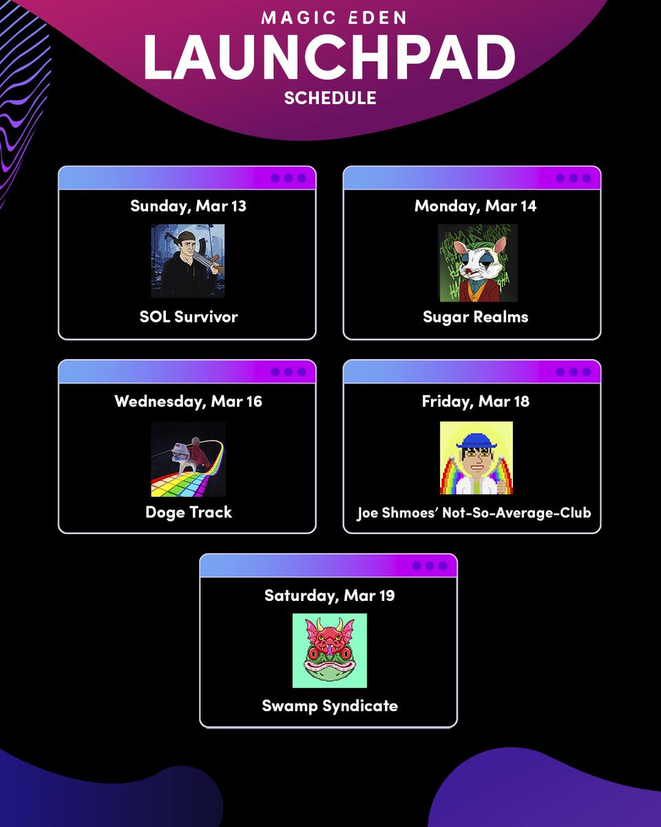 Here's the #MagicEdenLaunchpad Schedule - Week of Mar 13

Sunday Mar 13: @SolSurvivorGame
Monday Mar 14: @SugarRealmNFT
Wednesday Mar 16: <a href="/theDogeTrack/">Doge Track 🐕🕹️</a>
Friday Mar 18: <a href="/JoeShmoeNFT/">Joe Shmoes 😈</a>
Saturday Mar 19: <a href="/Gossip_Goblin/">Gossip Goblin</a>
