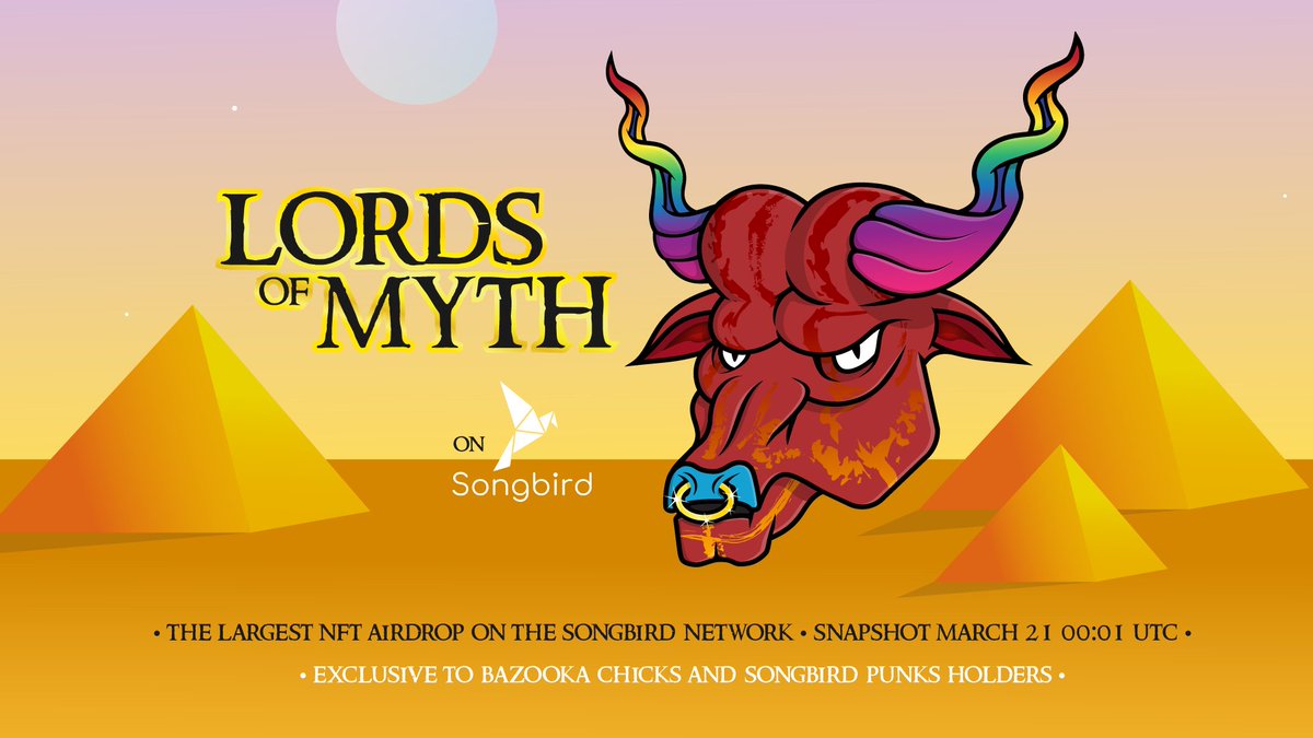In a little over 7 days, we will be taking a snapshot of <a href="/BazookaChicks/">Bazooka Chicks🌈✨☀️</a> and <a href="/SGBPunks/">Songbird Punks</a> holders to deliver the largest NFT airdrop on the Songbird Network!

Lords of Myth will be the final Utility Collection to earn collectibles from the expansion of the Bazooka Chicks Franchise!