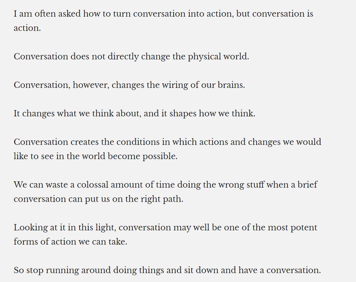 In leading change, there's often a tension felt between talk &amp; action. When we create positive conversation (safe space where people with difference can explore/collaborate), conversation IS action - a change intervention in its own right: conversational-leadership.net/blog/conversat… By <a href="/DavidGurteen/">David Gurteen</a>