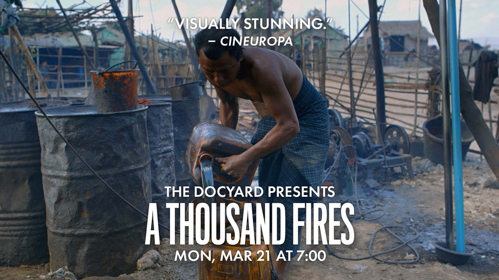 Filmmaker Q&amp;A • A Burmese family’s hand-drilled oil operation relies on astrology and old beliefs, while their youngest son dreams of escaping the oil fields for a soccer academy. The DocYard presents Saeed Taji Farouky’s A THOUSAND FIRES, Mar 21 at 7pm. thedocyard.com