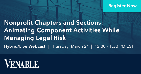 VenableLLP's tweet photo. Nonprofit leaders often struggle with establishing and managing their organization’s chapters and sections. Join us as we discuss how to minimize legal risks while fostering an amicable parent-chapter/section relationship. #Nonprofit #NonprofitLeadership https://t.co/1e1q10ua1O https://t.co/8Xz8QLU6lZ