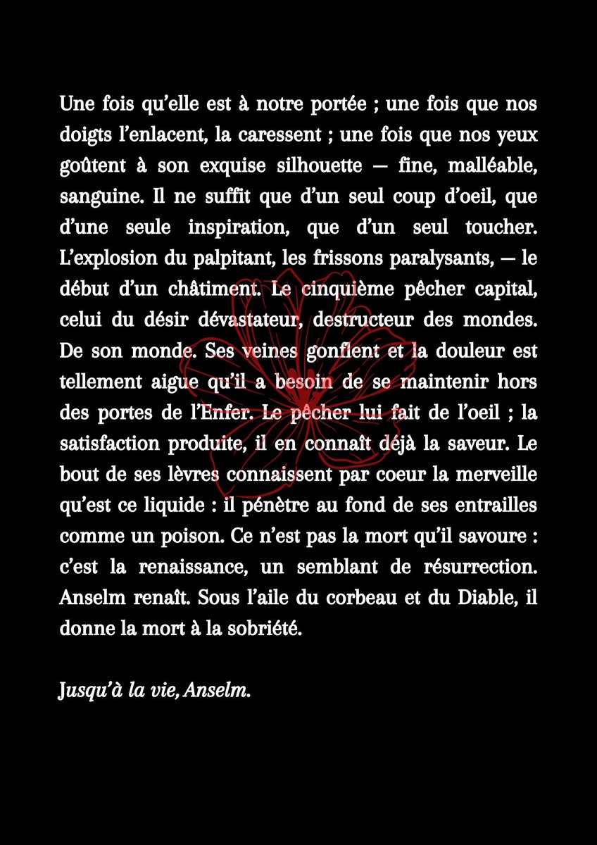 TW. ALCOOLISME. 

⠀⠀⠀⠀⠀“𝐉𝐞 𝐧’𝐚𝐢 𝐣𝐚𝐦𝐚𝐢𝐬 𝐜𝐫𝐮 𝐞𝐧 𝐃𝐢𝐞𝐮. 𝐋𝐞 ⠀⠀⠀⠀⠀𝐃𝐢𝐚𝐛𝐥𝐞, 𝐞𝐧 𝐫𝐞𝐯𝐚𝐧𝐜𝐡𝐞... 𝐏𝐞𝐮𝐭-⠀⠀⠀⠀⠀𝐞̂𝐭𝐫𝐞 𝐦𝐞̂𝐦𝐞 𝐪𝐮’𝐢𝐥 𝐦’𝐞́𝐩𝐚𝐮𝐥𝐞.”

𝑪𝑯𝑨𝑷𝑰𝑻𝑹𝑬 𝑰 — La gourmandise.