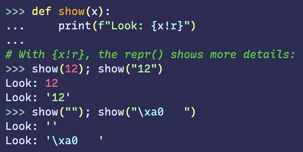 nedbat's tweet photo. When displaying values for developers in #python, use {!r} to get the repr() of the object. It uses unambiguous representations to provide more information: https://t.co/M0GXvvkU9q