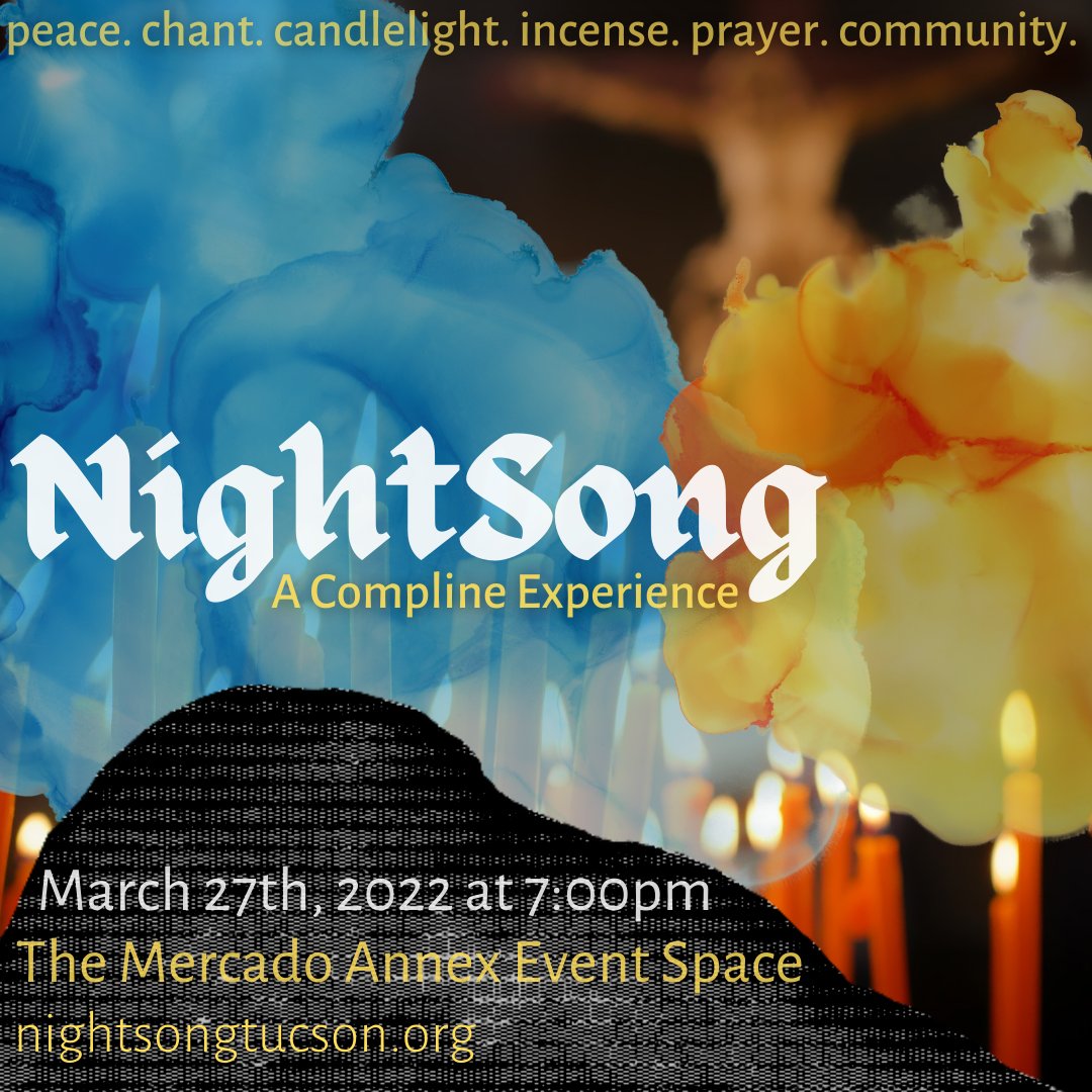 NightSongTucson's tweet photo. Come join us at the Annex on March 27th at 7:00pm for Compline (Night Prayer). We are partnering with @flamchen to bring you a night of chant, prayer, and community. #nightsong #compline #flamchen #tucson #annex #mercado #prayer https://t.co/RGaPtZnS3l