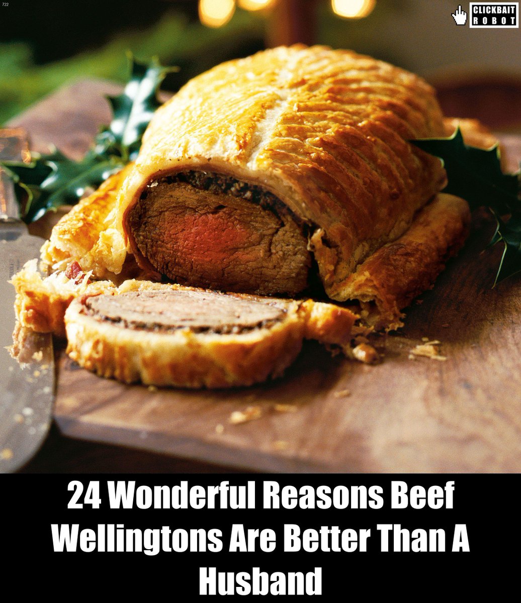 clickbaitrobot's tweet photo. 24 Wonderful Reasons Beef Wellingtons Are Better Than A Husband #BeefWellingtons https://t.co/OVaZWYjumB