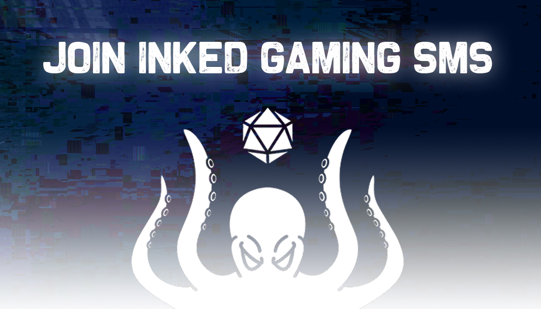 Inked Gaming on Twitter "Text INKED to (855) 6811804 to receive