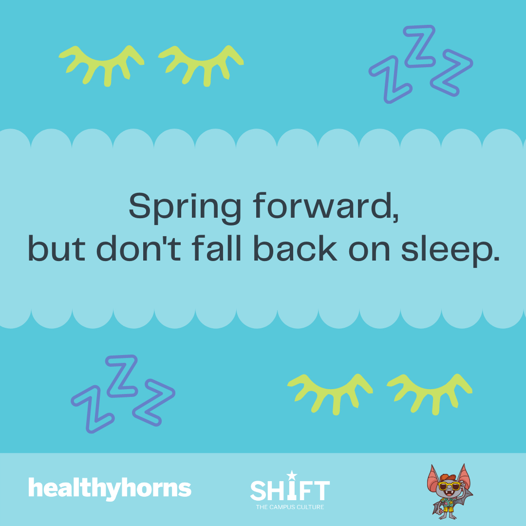 Healthyhorns's tweet photo. Daylight savings can throw off your sleep rhythms. Use spring break to adjust your sleeping schedule and create healthy habits for the rest of the semester. #makeyourbreak https://t.co/ZROcpF6zoO